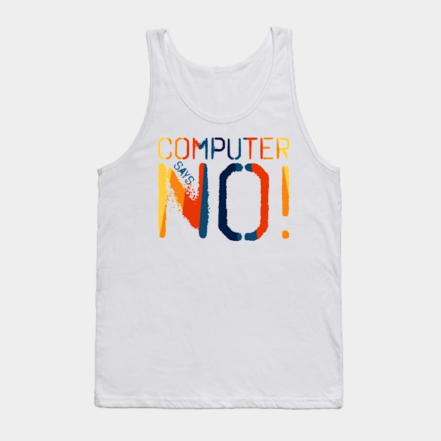 Computer says no - Retro Tank Top by MyMadMerch